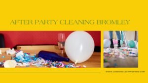 After Party Cleaning Bromley